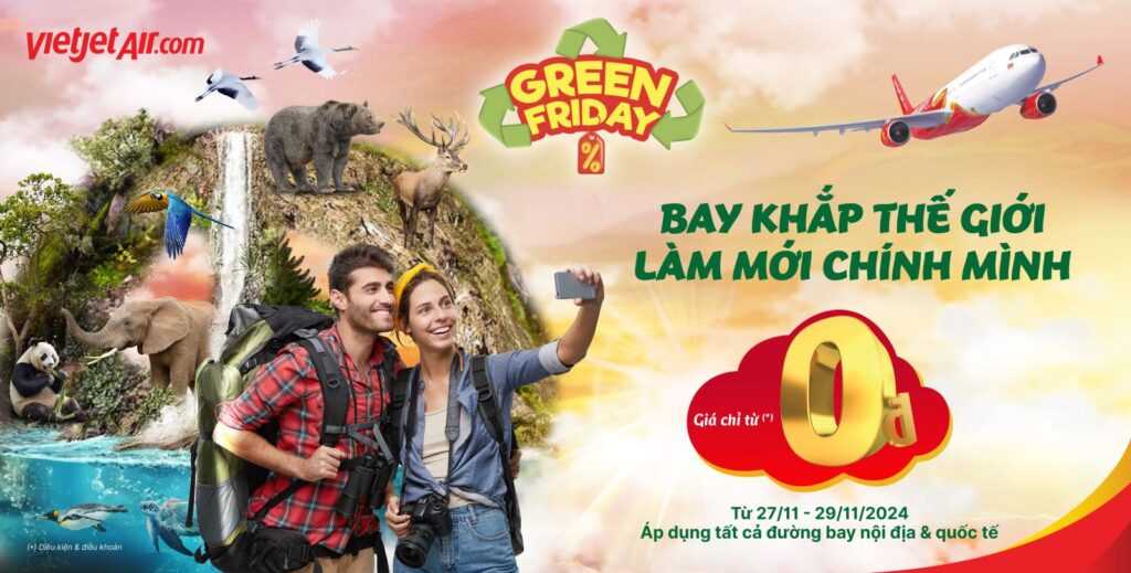 Khám phá Vietjet Green Friday – Ưu đãi lớn nhất năm, bay xanh khắp thế giới! 1 kham pha vietjet green friday uu dai lon nhat nam bay xanh khap the gioi 673d3b67d2382